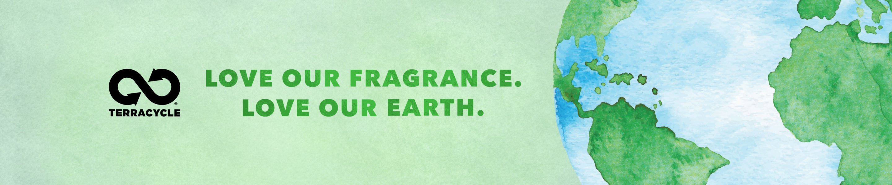 terracycle® logo next to the words love our fragrance and love our earth and a watercolor photo of the earth