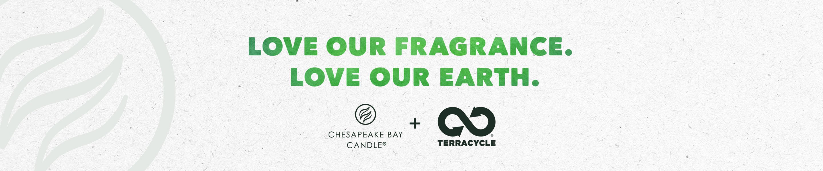love our fragrance love our earth with chesapeake bay candle and terracycle logos